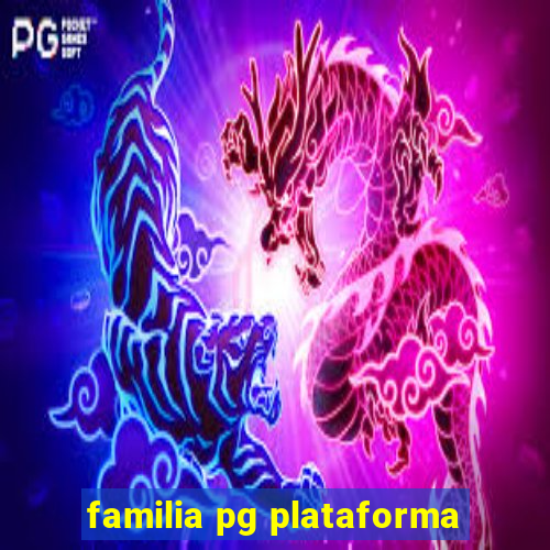 familia pg plataforma